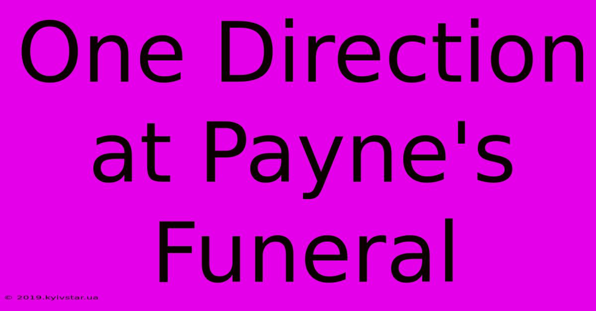 One Direction At Payne's Funeral