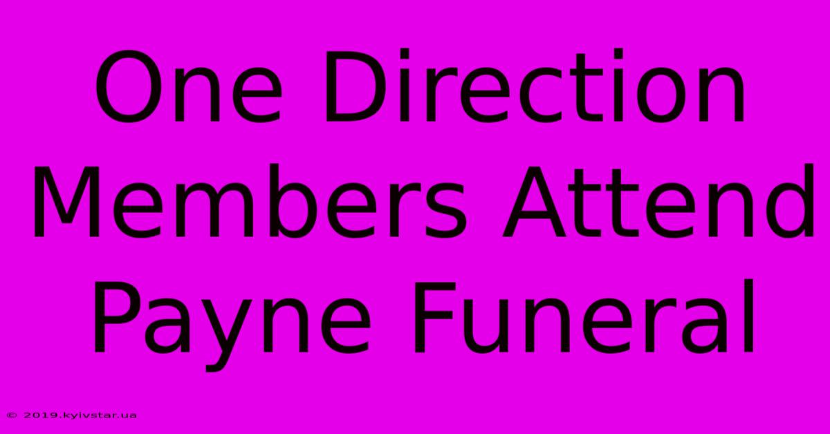 One Direction Members Attend Payne Funeral