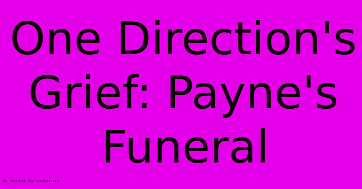 One Direction's Grief: Payne's Funeral