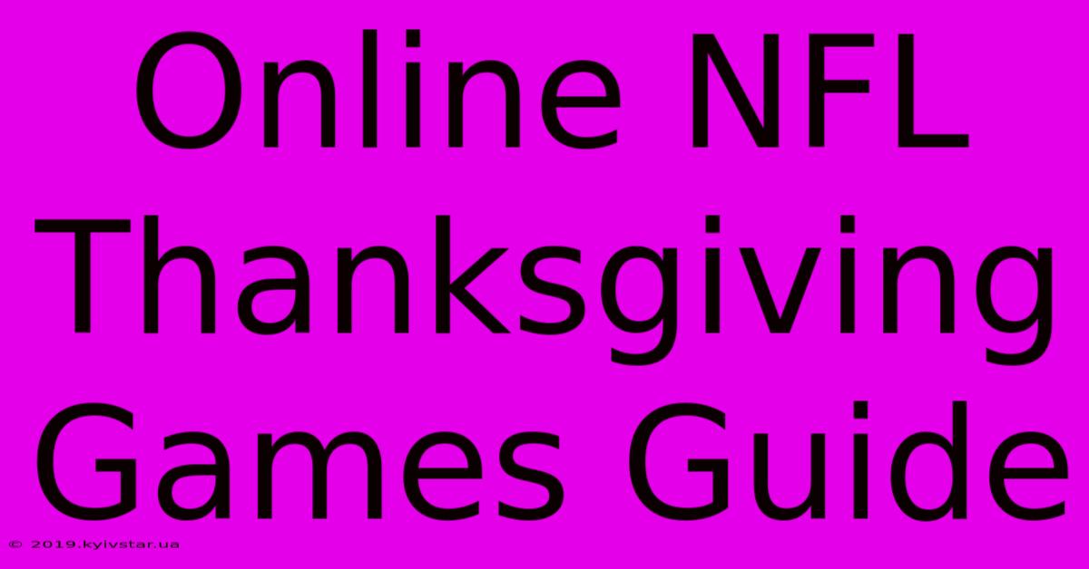 Online NFL Thanksgiving Games Guide