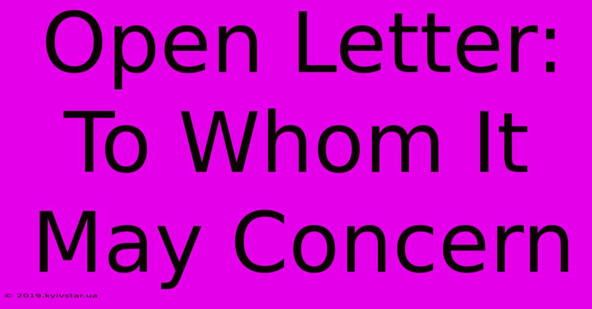 Open Letter: To Whom It May Concern