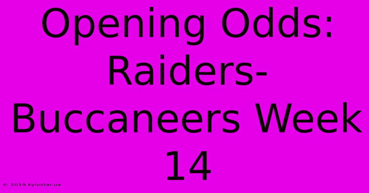 Opening Odds: Raiders-Buccaneers Week 14