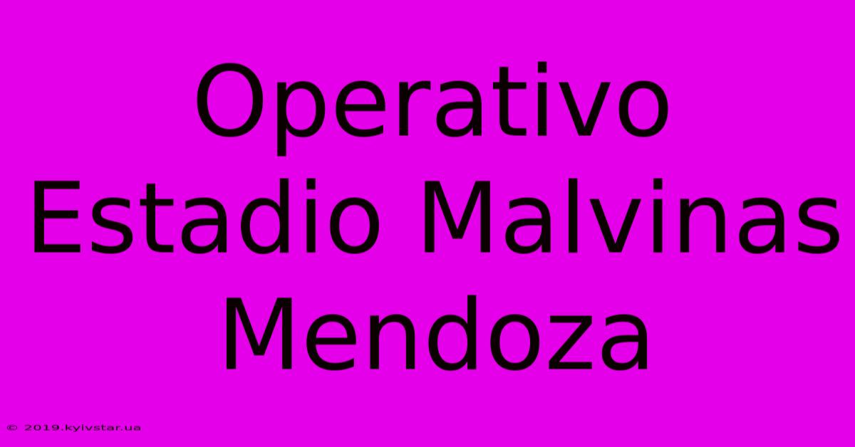 Operativo Estadio Malvinas Mendoza