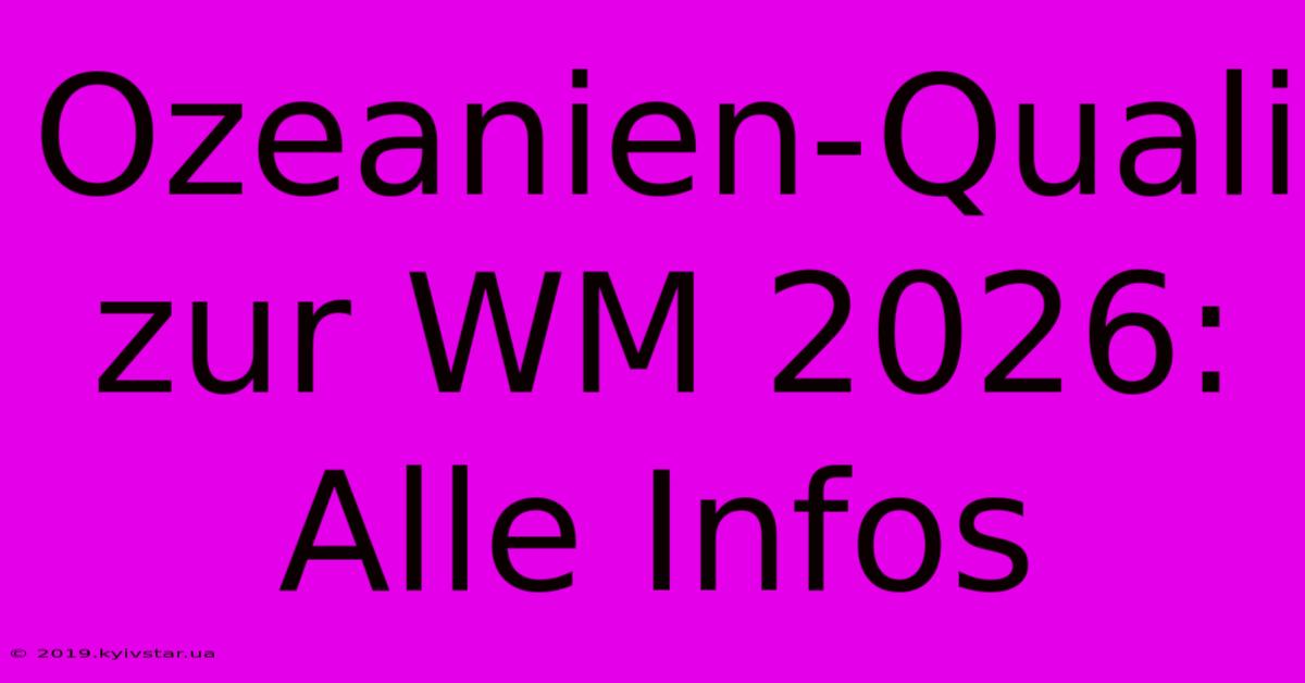 Ozeanien-Quali Zur WM 2026: Alle Infos