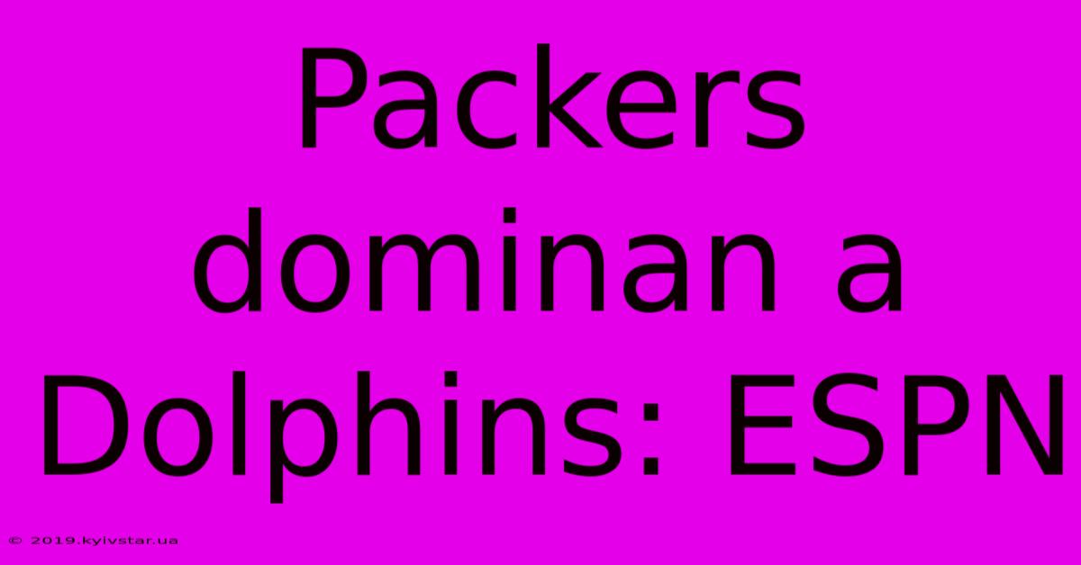 Packers Dominan A Dolphins: ESPN