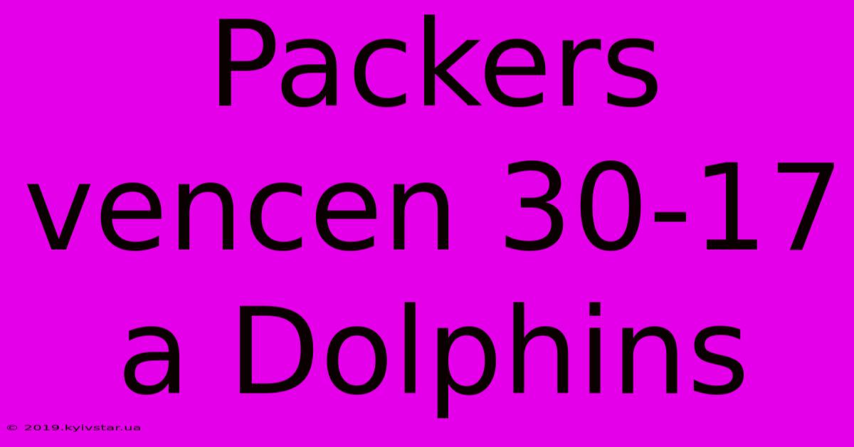 Packers Vencen 30-17 A Dolphins