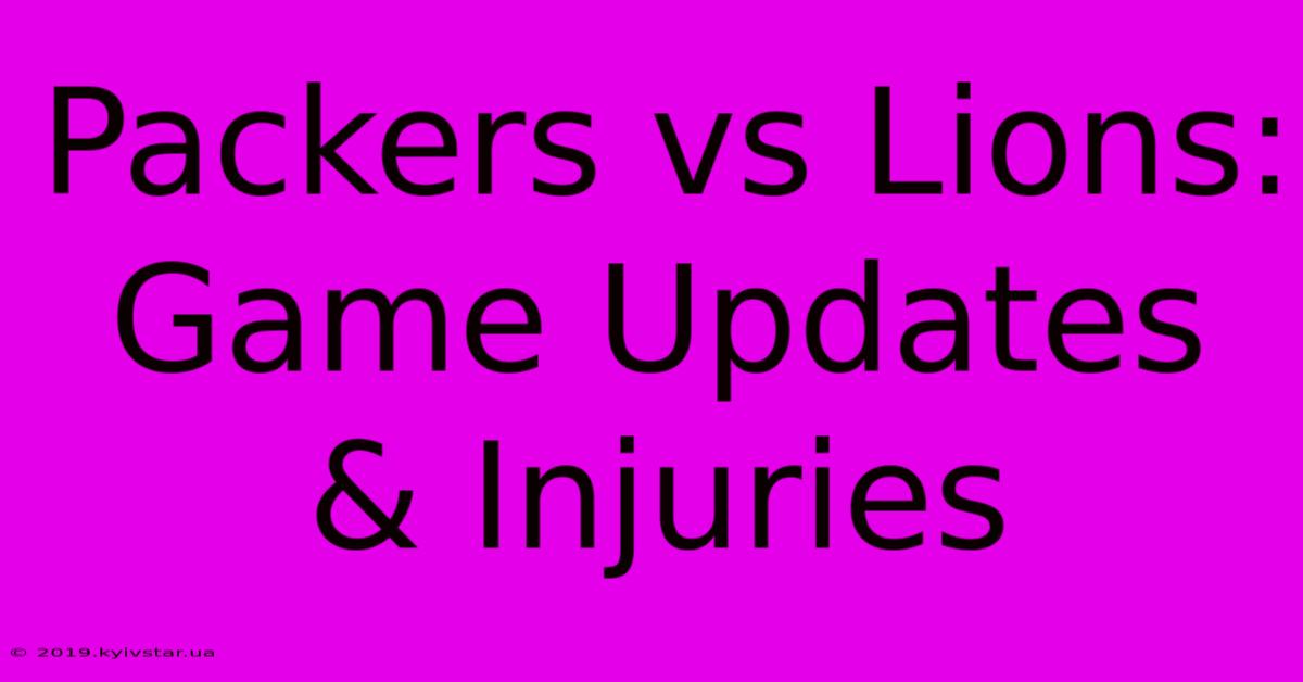 Packers Vs Lions: Game Updates & Injuries