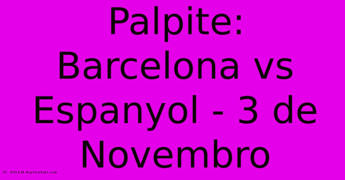 Palpite: Barcelona Vs Espanyol - 3 De Novembro