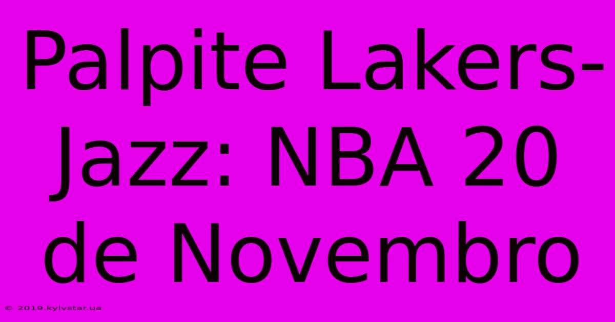 Palpite Lakers-Jazz: NBA 20 De Novembro