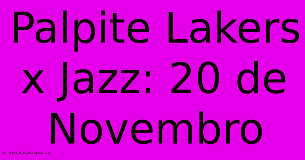 Palpite Lakers X Jazz: 20 De Novembro