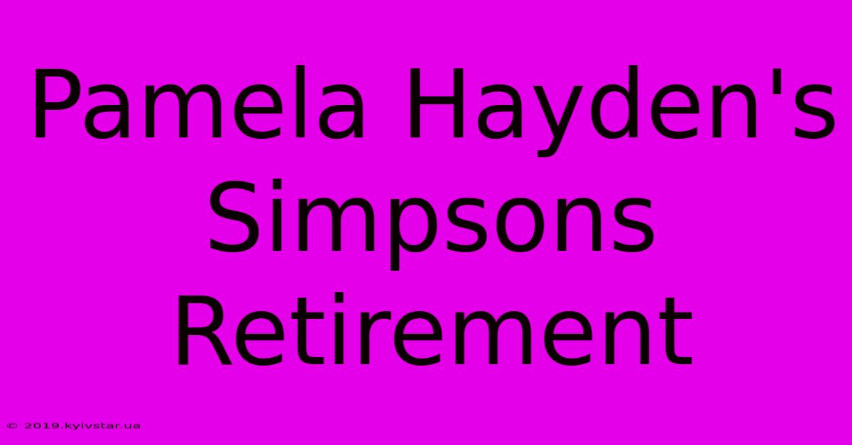 Pamela Hayden's Simpsons Retirement