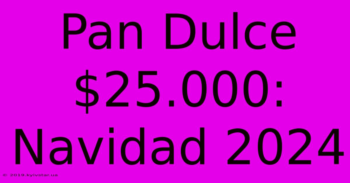 Pan Dulce $25.000: Navidad 2024