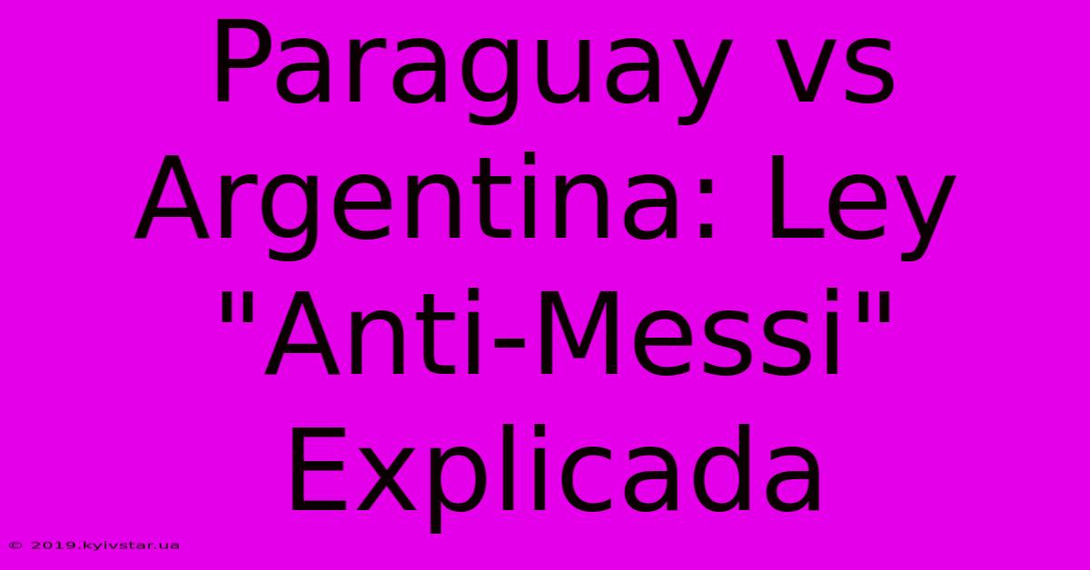 Paraguay Vs Argentina: Ley 