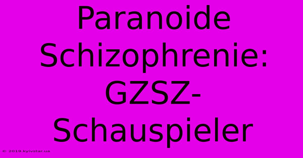 Paranoide Schizophrenie: GZSZ-Schauspieler