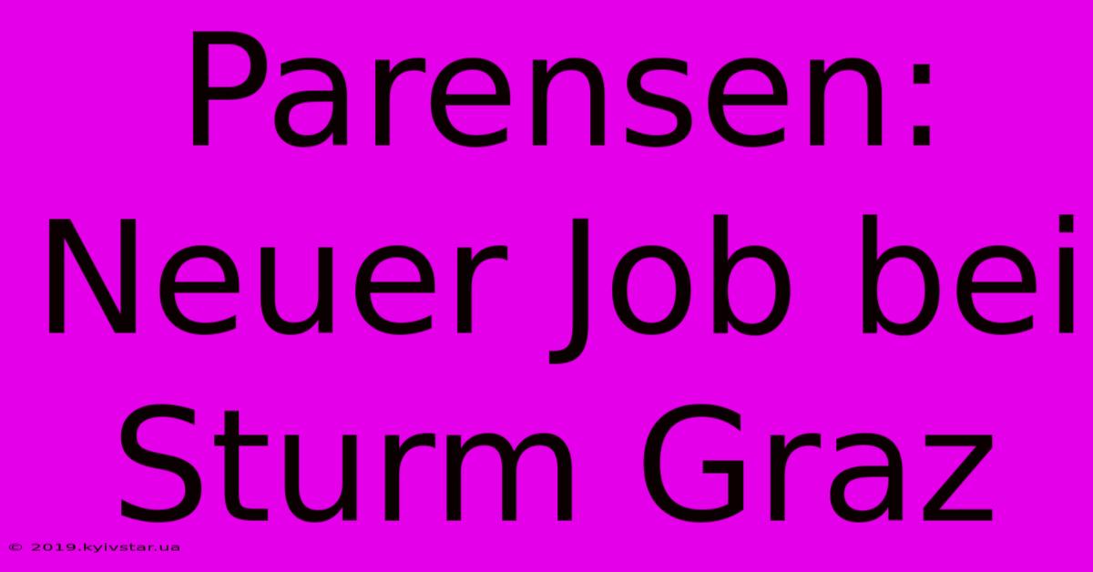 Parensen: Neuer Job Bei Sturm Graz