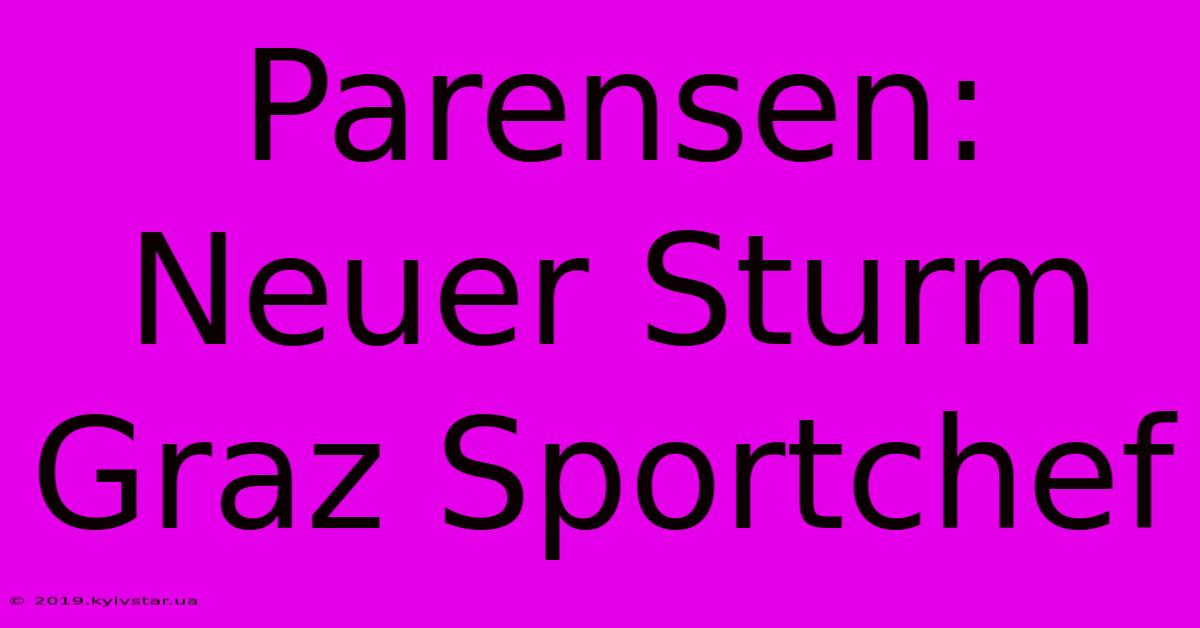 Parensen: Neuer Sturm Graz Sportchef