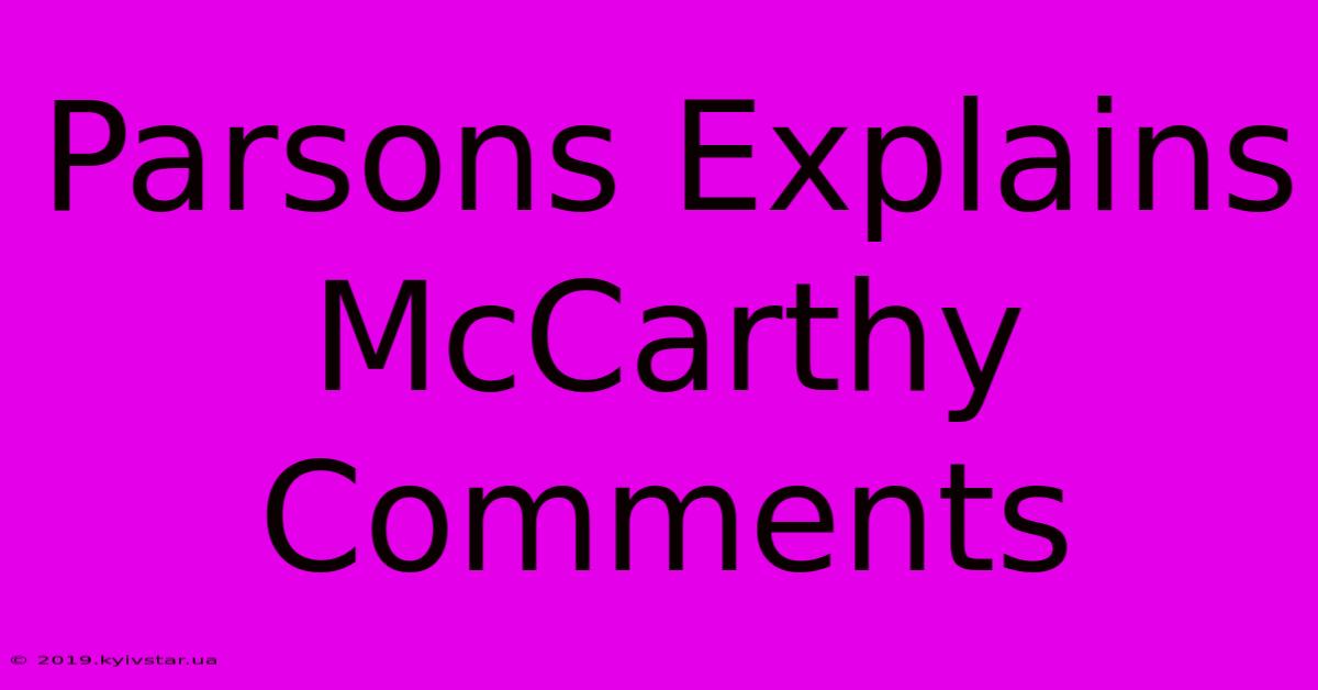 Parsons Explains McCarthy Comments