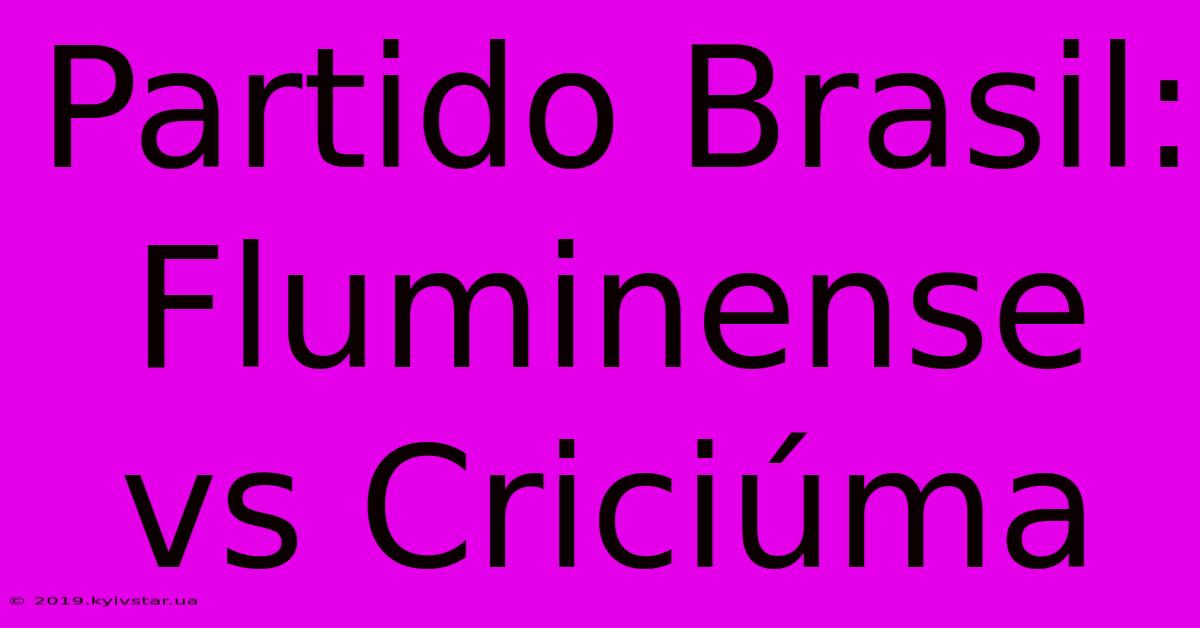 Partido Brasil: Fluminense Vs Criciúma