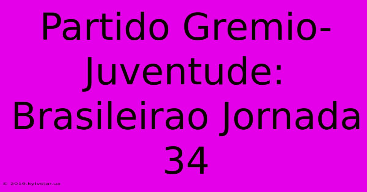 Partido Gremio-Juventude: Brasileirao Jornada 34