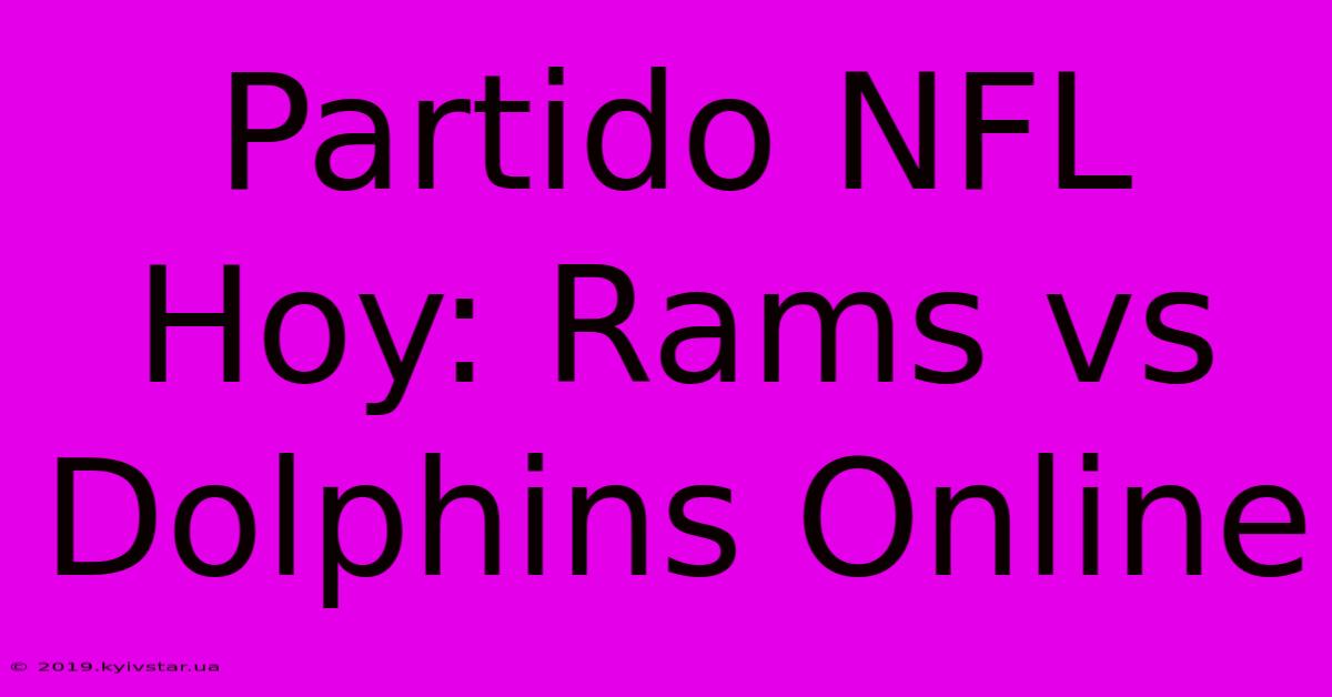 Partido NFL Hoy: Rams Vs Dolphins Online