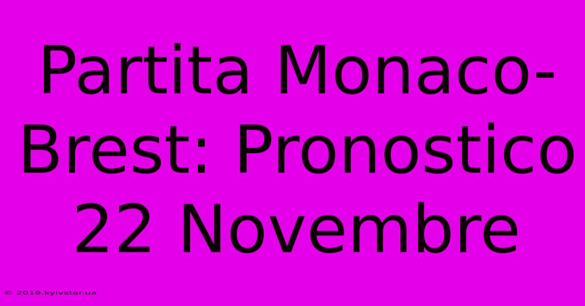 Partita Monaco-Brest: Pronostico 22 Novembre