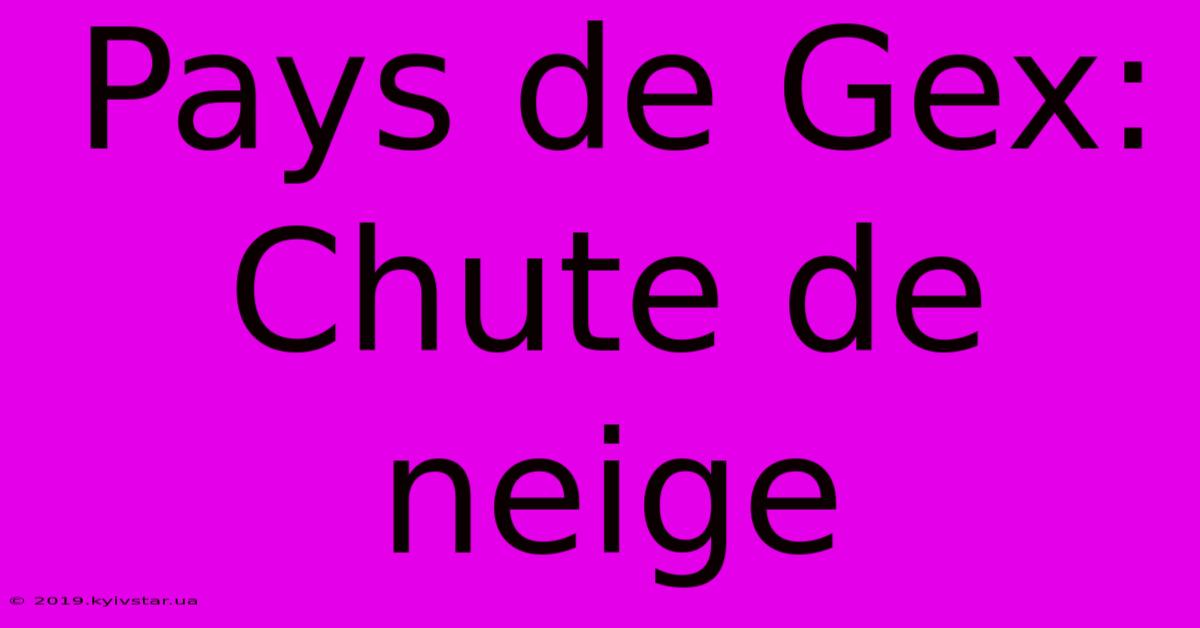 Pays De Gex: Chute De Neige