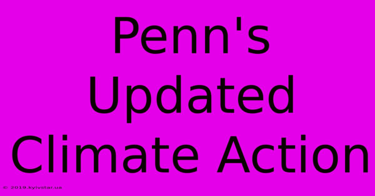 Penn's Updated Climate Action