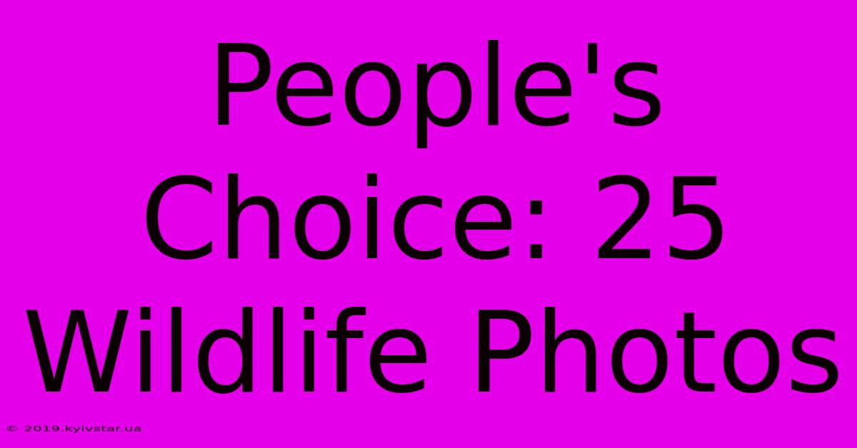 People's Choice: 25 Wildlife Photos