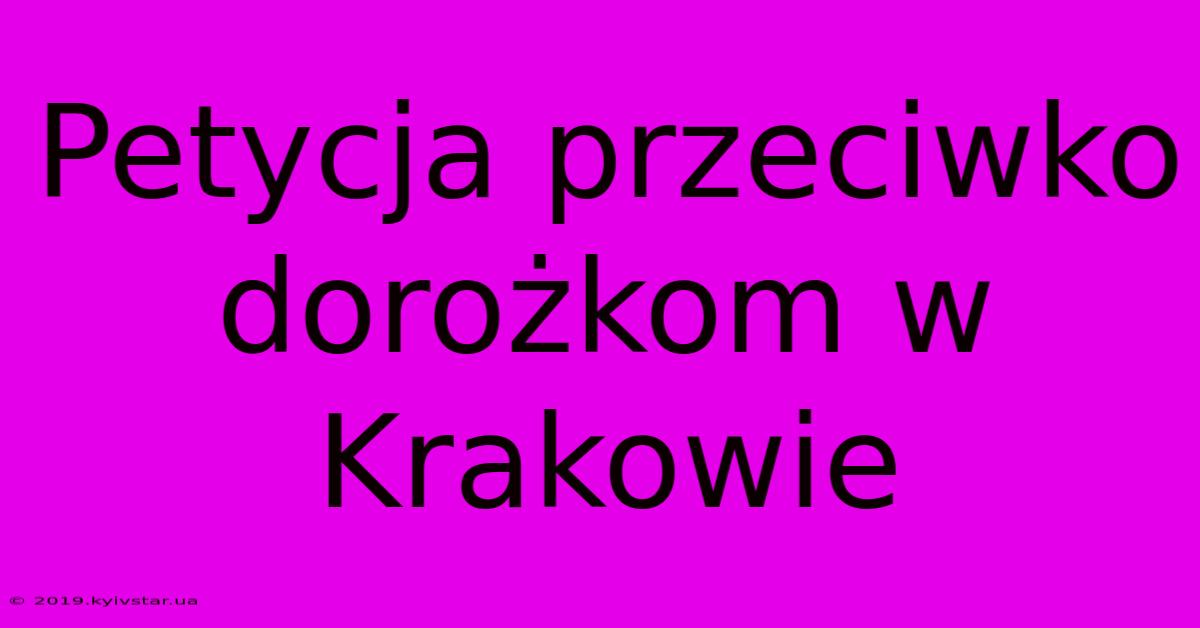 Petycja Przeciwko Dorożkom W Krakowie