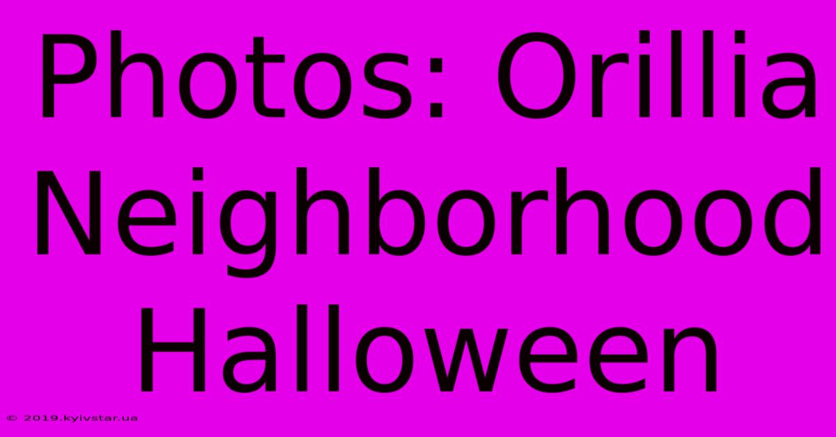 Photos: Orillia Neighborhood Halloween 