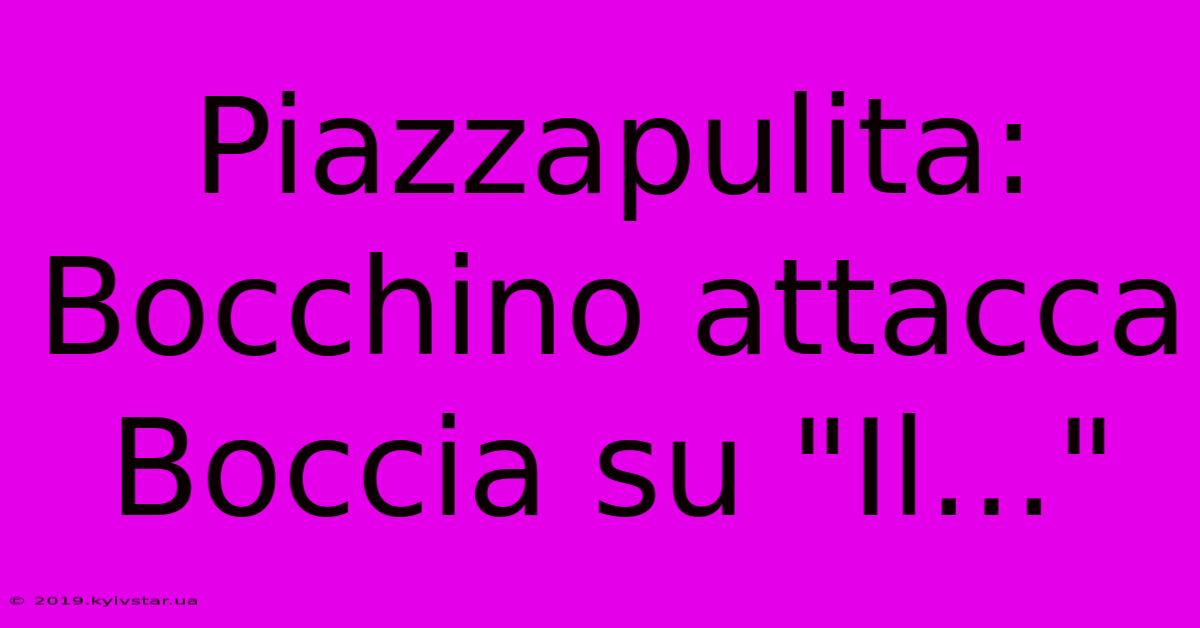 Piazzapulita: Bocchino Attacca Boccia Su 