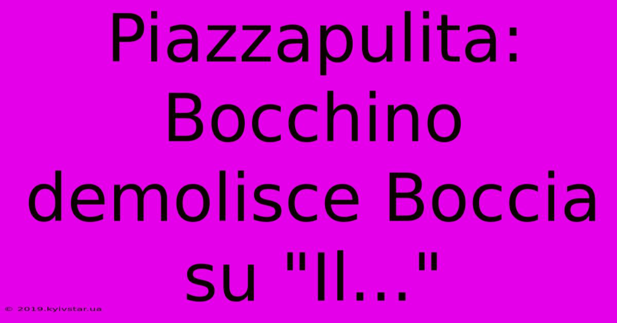 Piazzapulita: Bocchino Demolisce Boccia Su 