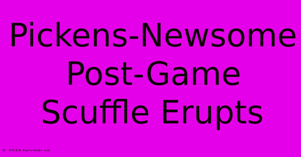 Pickens-Newsome Post-Game Scuffle Erupts