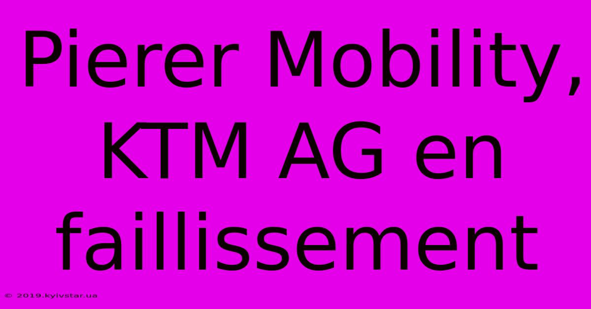 Pierer Mobility, KTM AG En Faillissement