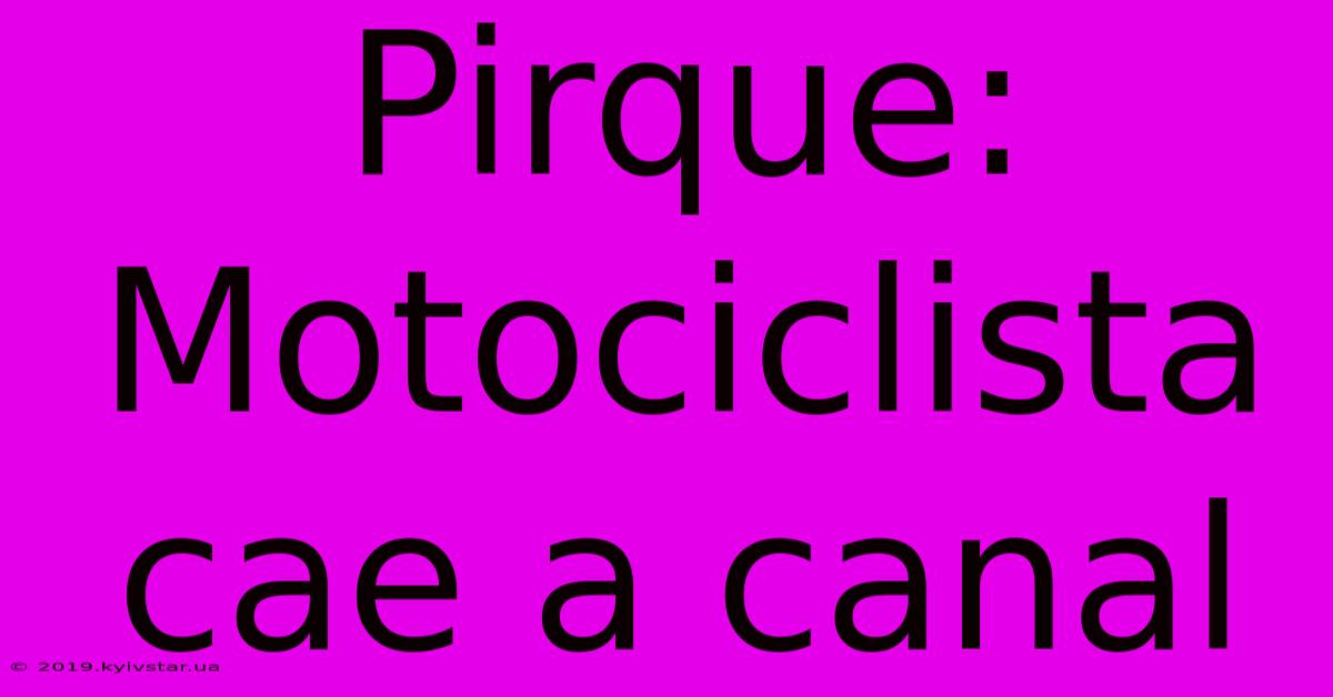 Pirque: Motociclista Cae A Canal