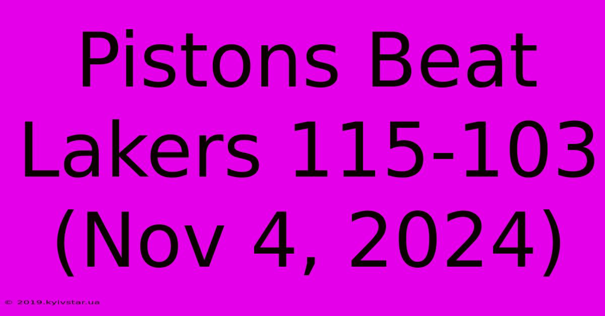 Pistons Beat Lakers 115-103 (Nov 4, 2024)