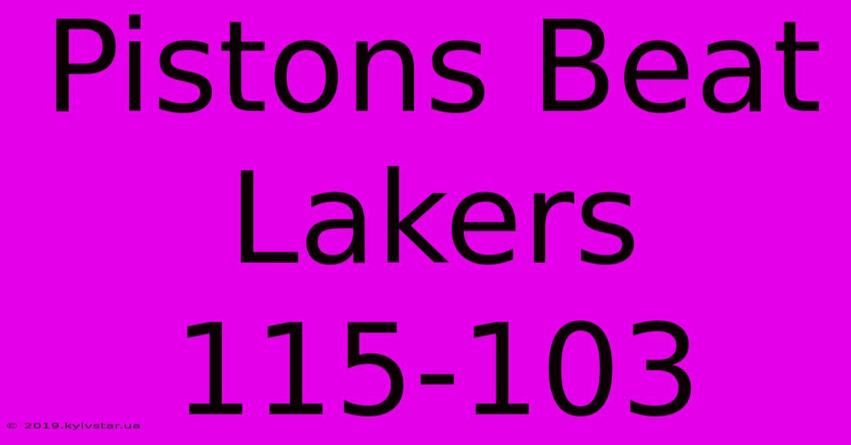 Pistons Beat Lakers 115-103 