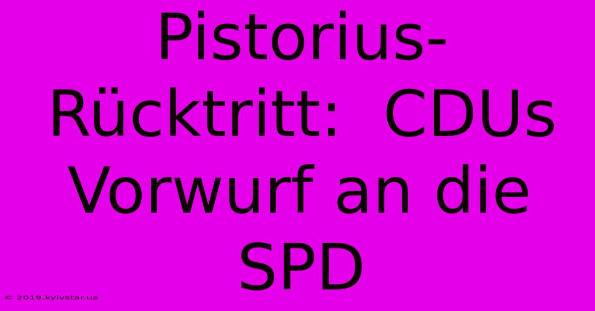 Pistorius-Rücktritt:  CDUs Vorwurf An Die SPD