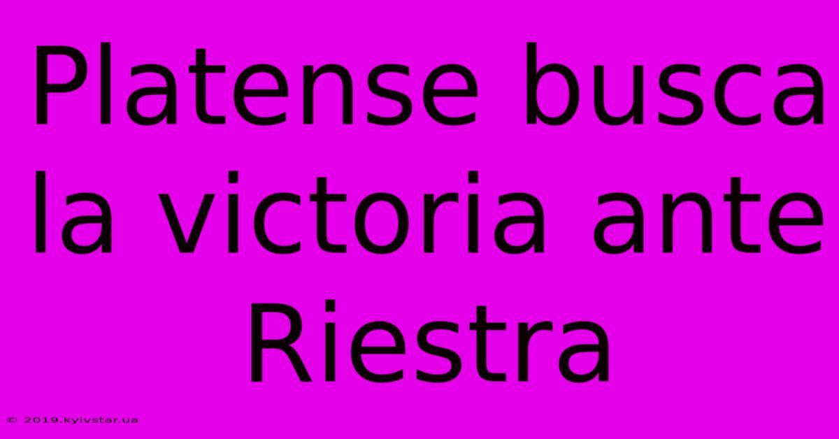 Platense Busca La Victoria Ante Riestra