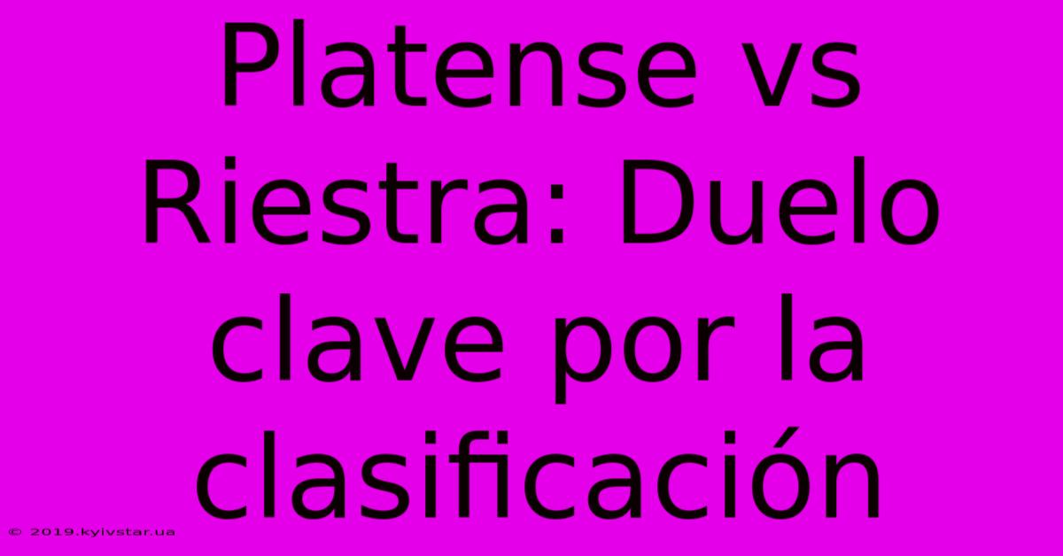 Platense Vs Riestra: Duelo Clave Por La Clasificación