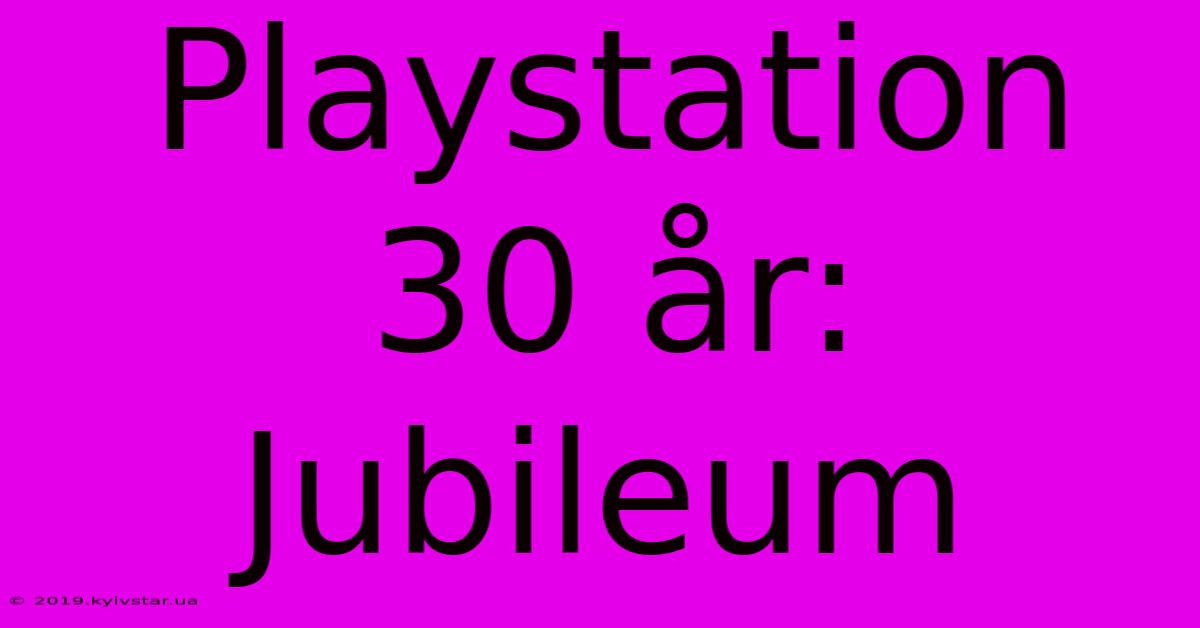 Playstation 30 År: Jubileum