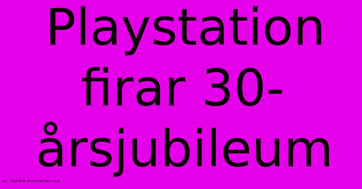 Playstation Firar 30-årsjubileum