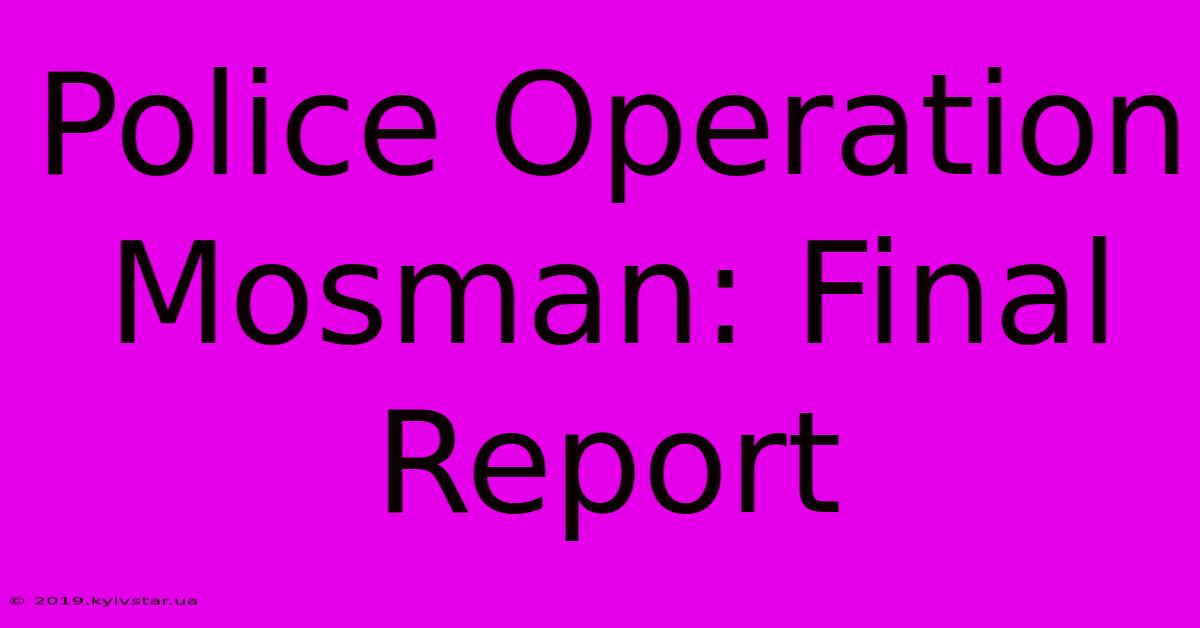 Police Operation Mosman: Final Report