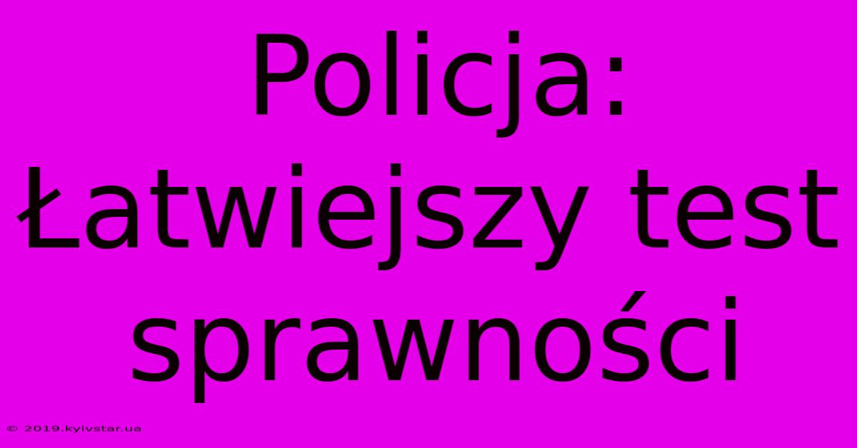 Policja: Łatwiejszy Test Sprawności