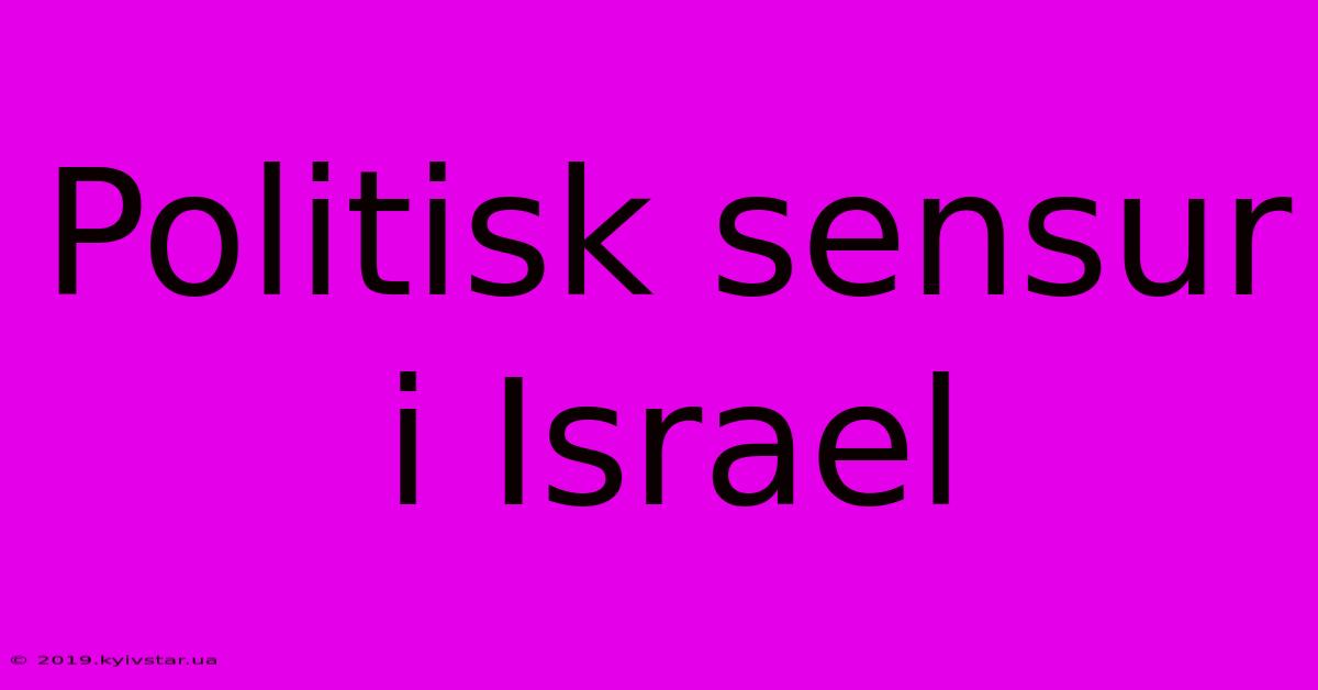 Politisk Sensur I Israel