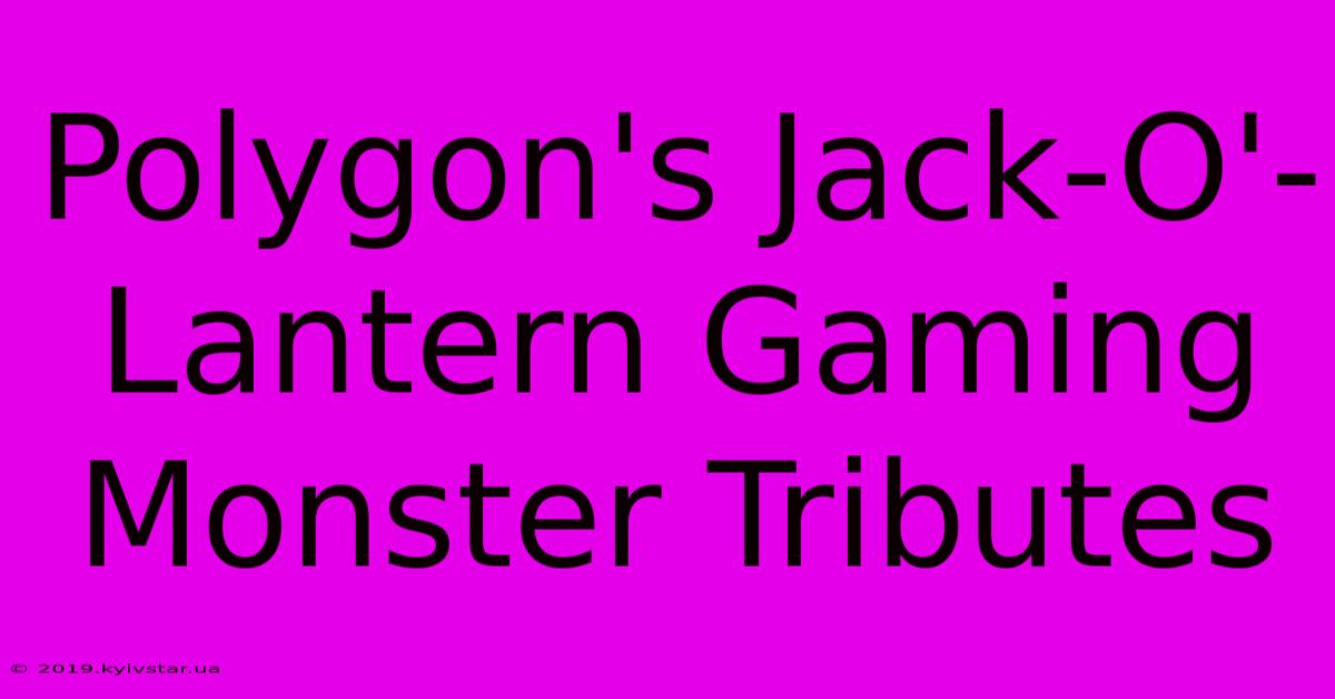 Polygon's Jack-O'-Lantern Gaming Monster Tributes