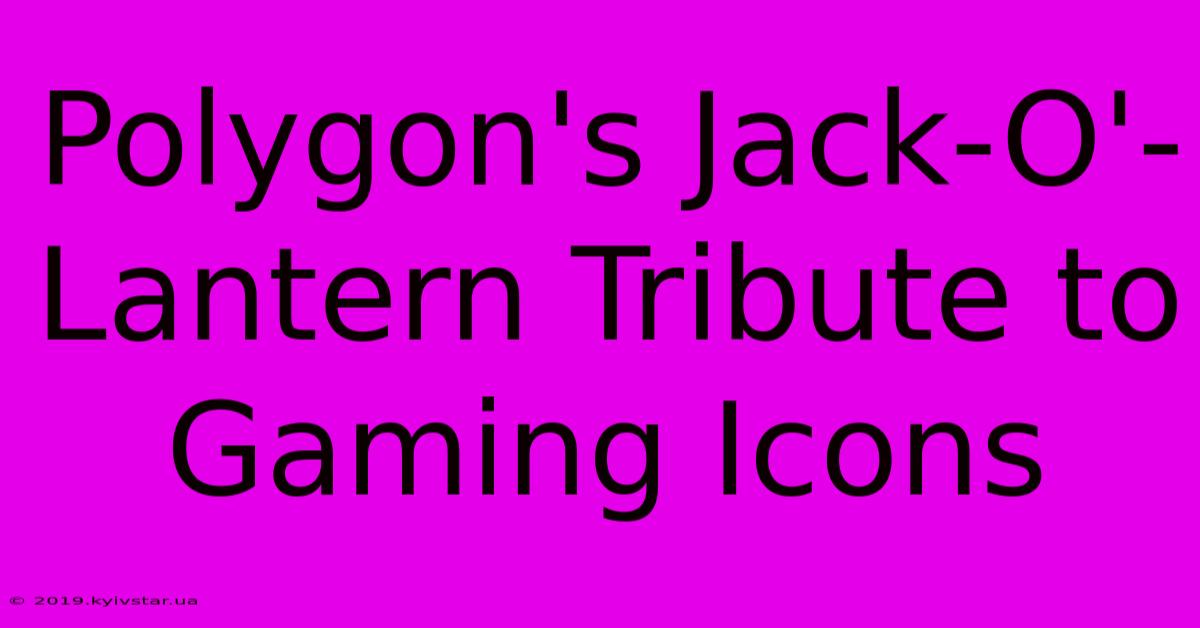 Polygon's Jack-O'-Lantern Tribute To Gaming Icons