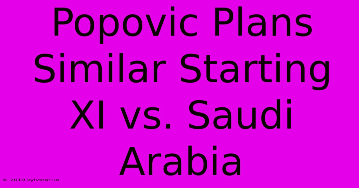 Popovic Plans Similar Starting XI Vs. Saudi Arabia