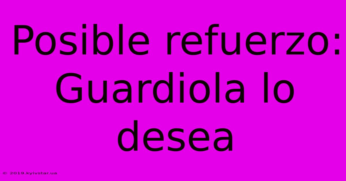 Posible Refuerzo: Guardiola Lo Desea