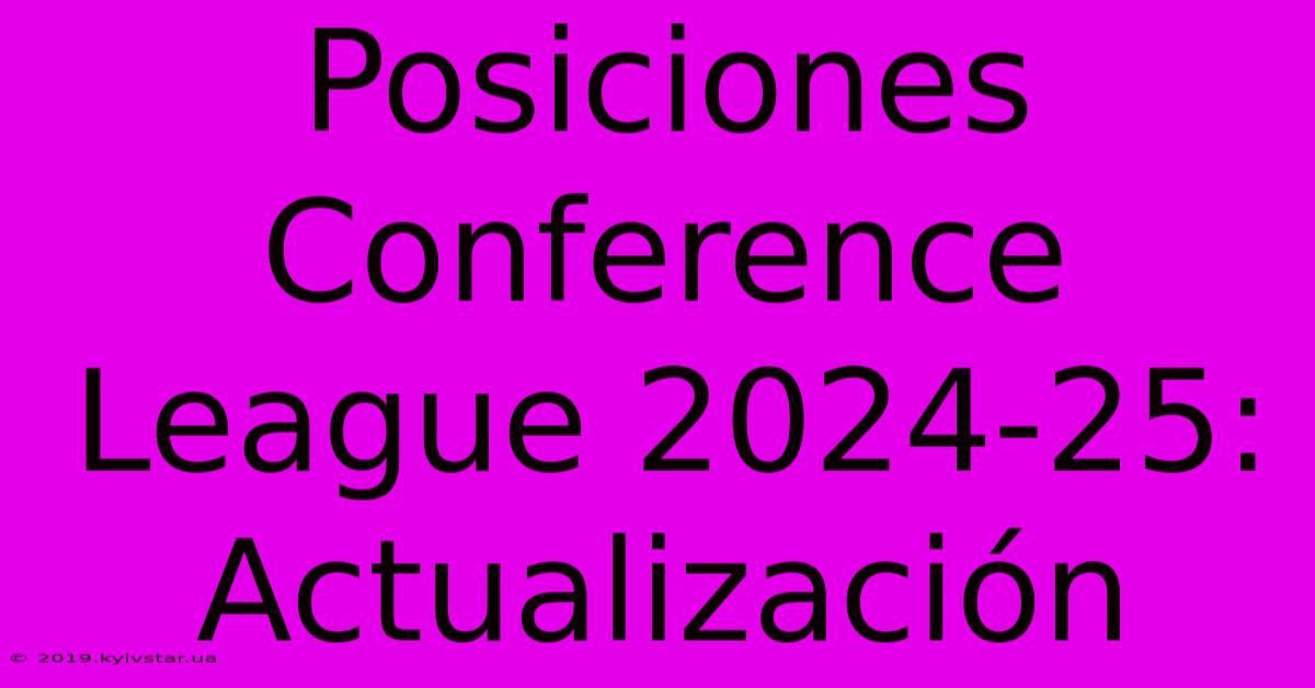 Posiciones Conference League 2024-25: Actualización